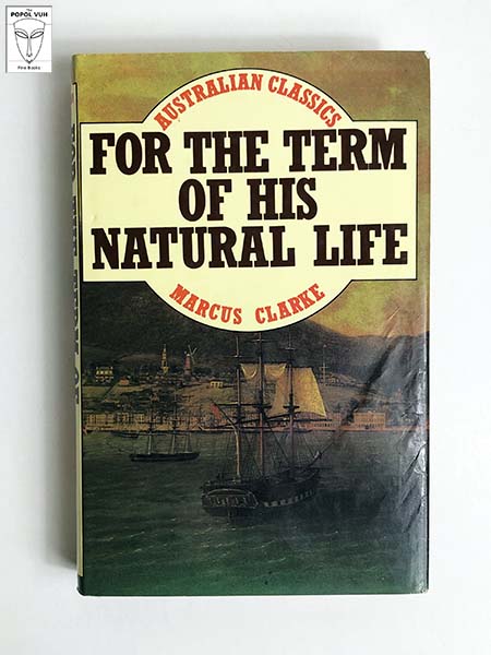 Marcus Clarke - For The Term Of His Natural Life
